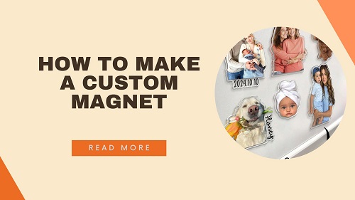 How to Make a Custom Magnet