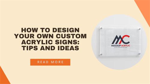 How to Design Custom Acrylic Signs: Tips & DIY Guide